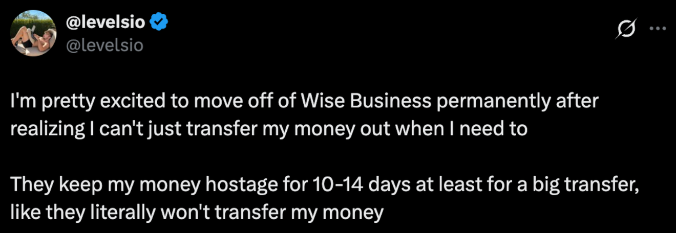 levelsio on X: moving off Wise Business permanently, money held 10 to 14 days for big transfers