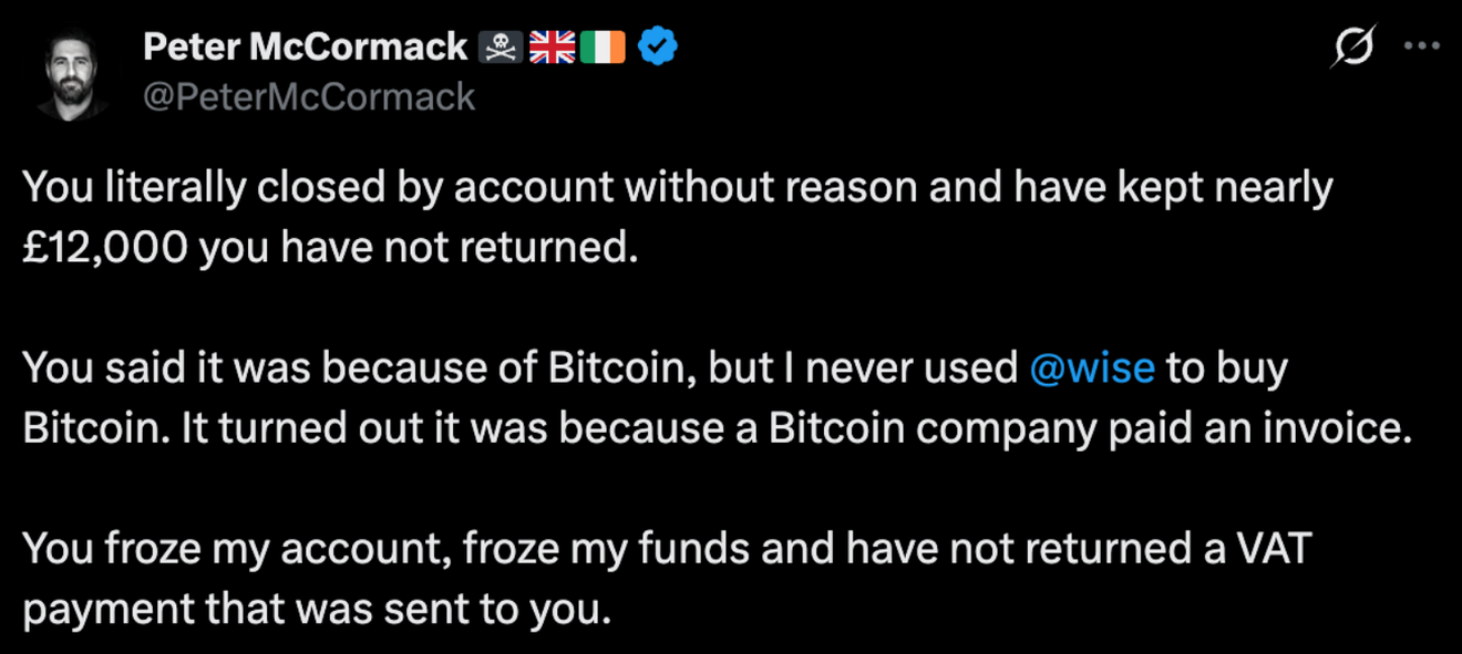 Peter McCormack on X: Wise closed his account without reason and kept nearly £12,000, over a Bitcoin company paying an invoice